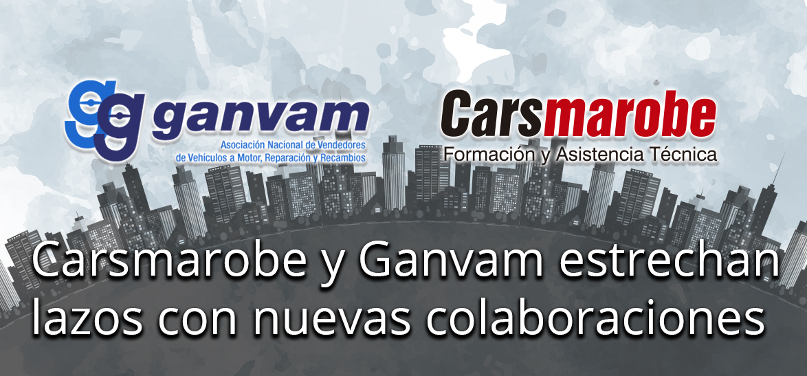 Carsmarobe y Ganvam estrechan lazos con nuevas colaboraciones